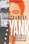 The Yank: The True Story of a Former US Marine in the Irish Republican Army