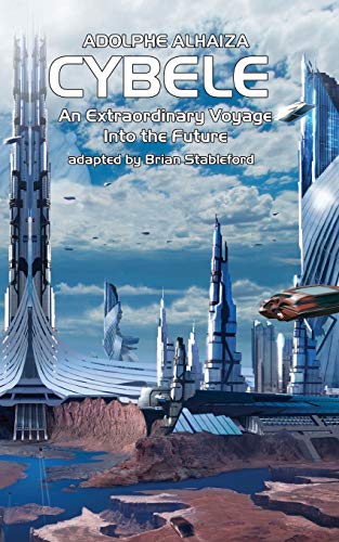 Cover of Cybele: An Extraordinary Voyage Into the Future