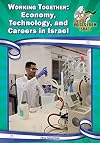 Working Together: Economy, Technology, and Careers in Israel (Voices from Israel: Set 1)
