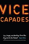 Vice Capades: Sex, Drugs, and Bowling from the Pilgrims to the Present
