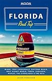 Moon Florida Road Trip Miami Fort Lauderdale Daytona Beach Walt Disney World Tampa Sarasota Naples The Everglades The Keys Moon Handbooks