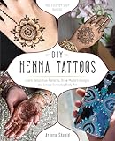 Diy Henna Tattoos Learn Decorative Patterns Draw Modern Designs And Create Everyday Body Art