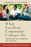 What Excellent Community Colleges Do: Preparing All Students for Success