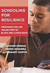 Schooling for Resilience: Improving the Life Trajectory of Black and Latino Boys (Youth Development and Education Series)