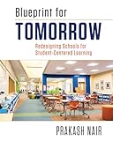 Blueprint For Tomorrow Redesigning Schools For Studentcentered Learning