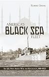America's Black Sea Fleet: The U.S. Navy Amidst War and Revolution, 1919-1923