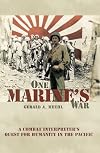 One Marine's War: A Combat Interpreter's Quest for Humanity in the Pacific