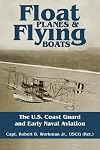 Float Planes and Flying Boats: The U.S. Coast Guard and Early Naval Aviation