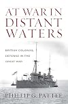 At War in Distant Waters: British Colonial Defense in the Great War