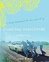 Flunking Sainthood Every Day: A Daily Devotional for the Rest of Us