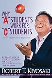 Why A Students Work For C Students And B Students Work For The Government Rich Dads Guide To Financial Education For Parents