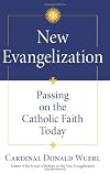 New Evangelization: Passing on the Catholic Faith Today