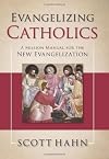 Evangelizing Catholics: A Mission Manual for the New Evangelization