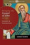 Opening the Scriptures Bringing the Gospel of John to Life: Insight and Inspiration