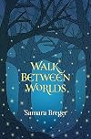 Walk Between Worlds