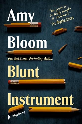 Blunt instrument / Amy Bloom.