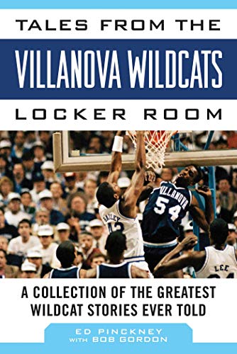 Tales from the Villanova Wildcats Locker Room of the Greatest Wildcat Stories Ever Told (By: Bob Gordon,Ed Pinckney) cover