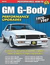 GM G-Body Performance Upgrades 1978-1987: Chevy Malibu & Monte Carlo, Pontiac Grand Prix, Olds Cutlass Supreme & Buick Regal (Performance How-To)