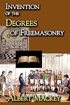 Invention of the Degrees of Freemasonry