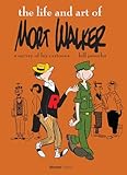 The Life and Art of Mort Walker