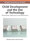Child Development and the Use of Technology: Perspectives, Applications and Experiences