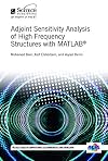 Adjoint Sensitivity Analysis of High Frequency Structures With MATLAB (ACES Series on Computational Electromagnetics and Engineering)