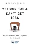 Why Good People Can't Get Jobs: The Skills Gap and What Companies Can Do About It