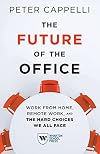 The Future of the Office: Work from Home, Remote Work, and the Hard Choices We All Face
