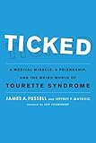 Ticked A Medical Miracle A Friendship And The Weird World Of Tourette Syndrome