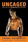 Uncaged: My Life as a Champion MMA Fighter