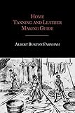 Home Tanning And Leather Making Guide
