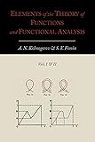 Elements Of The Theory Of Functions And Functional Analysis Two Volumes In One