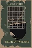 The Theory Of Interest As Determined By Impatience To Spend Income And Opportunity To Invest It