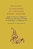 Adventures Of A Russian Puppet Theatre Including Its Discoveries In Making And Performing With Handpuppets Rodpuppets And Shadowfigures