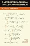 The Mathematical Theory of Viscous Incompressible Flow