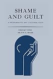 Shame And Guilt A Psychoanalytic And A Cultural Study