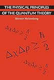 The Physical Principles Of The Quantum Theory