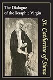 Catherine Of Siena The Dialogue Of St Catherine Of Siena