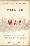 Walking the Way: 81 Zen Encounters with the Tao Te Ching