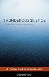 Thunderous Silence: A Formula for Ending Suffering: A Practical Guide to the Heart Sutra