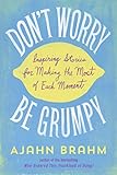 Dont Worry Be Grumpy Inspiring Stories For Making The Most Of Each Moment
