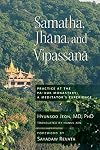 Samatha, Jhana, and Vipassana: Practice at the Pa-Auk Monastery: A Meditator's Experience