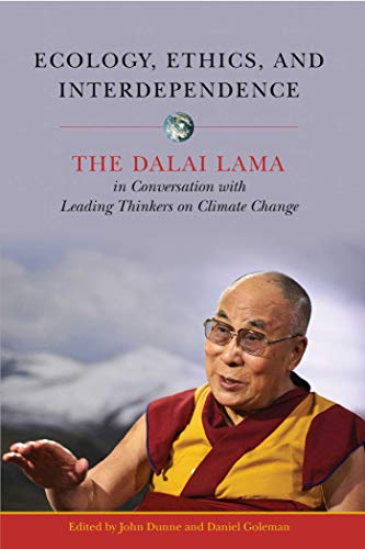 Ecology, Ethics, and Interdependence: The Dalai Lama in Conversation with Leading Thinkers on Climate Change (With: Jonathan Dunne) cover