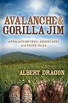 Avalanche & Gorilla Jim: Appalachian Trail Adventures and Other Tales