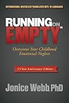 Running on Empty: Overcome Your Childhood Emotional Neglect