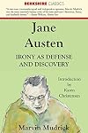 Jane Austen: Irony as Defense and Discovery