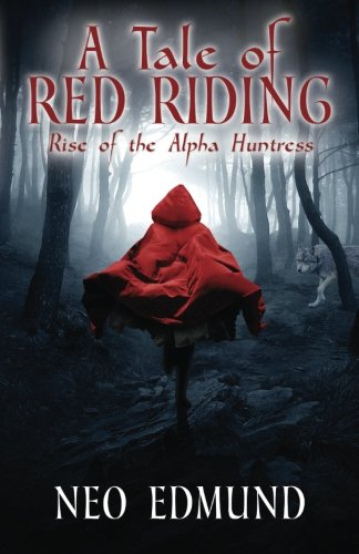A Tale of Red Riding: Rise of the Alpha Huntress