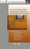 Universal design 2016 : learning from the past, designing for the future : proceedings of the 3rd International Conference on Universal Design (ud 2016), York, United Kingdom, August 21-24, 2016