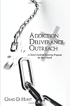 Addiction Deliverance Outreach: A Christ-Centered Recovery Program for Your Church