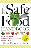 The Safe Food Handbook: How to Make Smart Choices About Risky Food